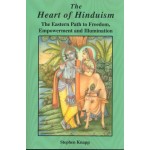 The Heart of Hinduism : The Eastern Path to Freedom, Empowerment and Illumination